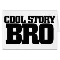 Cool Story Bro Card