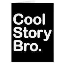 Cool Story Bro. Card