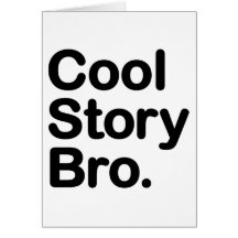Cool Story Bro. Card