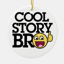 Cool story Bro Christmas Ornament
