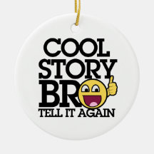 Cool Story bro Christmas Ornaments