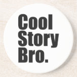 Cool Story Bro. Coaster