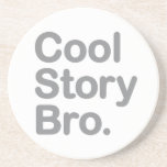 Cool Story Bro. Coaster