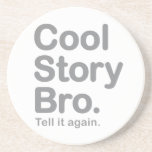Cool Story Bro. Coaster