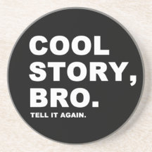 Cool Story Bro Coaster
