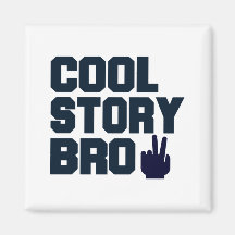Cool Story Bro Fridge Magnets