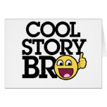 Cool story Bro Greeting Cards