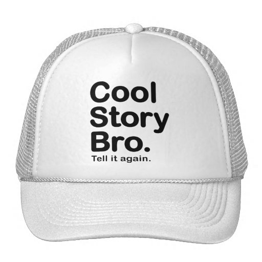 Cool Story Bro. Hat