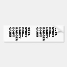 Cool Story Bro... Honey Badger Don't Care! Humour Bumper Stickers