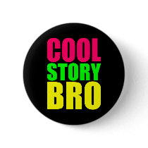 Cool Story Bro in Neon Style Colours Button