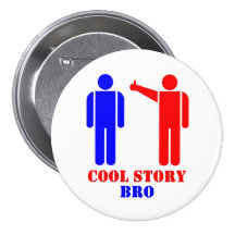 Cool Story Bro Ism Pin