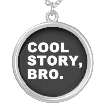 Cool Story Bro Jewelry