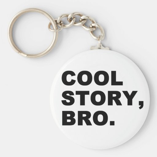 Cool Story Bro Key Chains