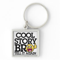 Cool Story bro Keychains