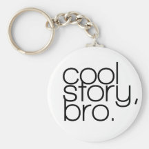 "cool story, bro" Keychain