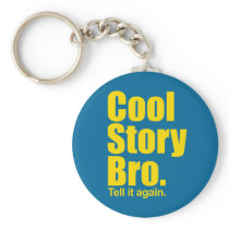 Cool Story Bro. Keychain keychains