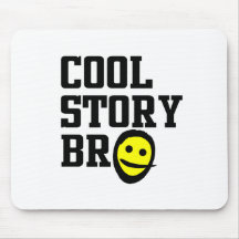Cool Story Bro Mouse Pad