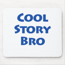 Cool Story Bro Mouse Pads