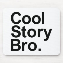 Cool story bro mousepad