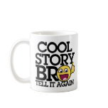 Cool Story bro Mug
