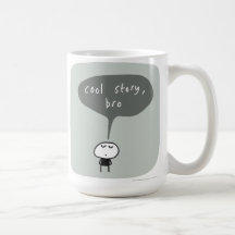 Cool story bro mugs