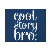 Cool Story Bro Navy Gallery Wrapped Canvas