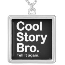 Cool Story Bro. Necklace