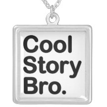 Cool Story Bro. Necklace