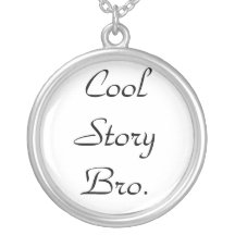 Cool Story Bro-Necklace