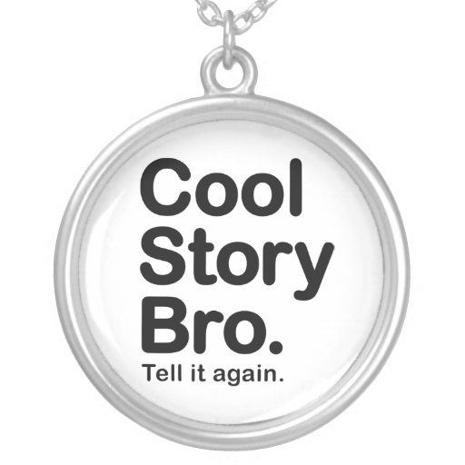Cool Story Bro. Necklace