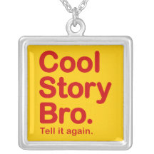 Cool Story Bro. Necklace