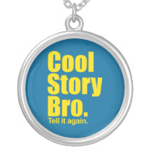 Cool Story Bro. Necklace