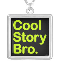 Cool Story Bro. Necklace