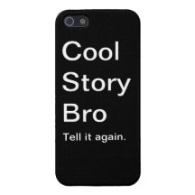 Cool Story Bro Phone Case iPhone 5 Cases