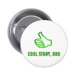 Cool Story, Bro! Pins