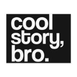 cool story, bro. postcard