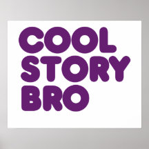 Cool Story Bro Posters