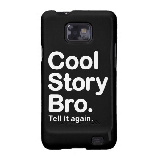 Cool Story Bro. Samsung Galaxy Case