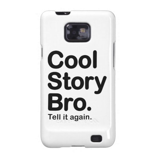 Cool Story Bro. Samsung Galaxy Case