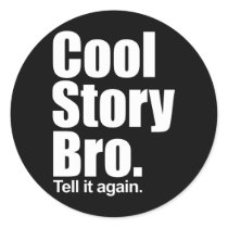 Cool Story Bro. Sticker