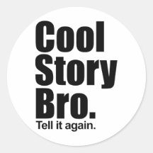 Cool Story Bro. Sticker