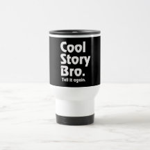 Cool Story Bro. Tell it again. 3 Coffee Mugs