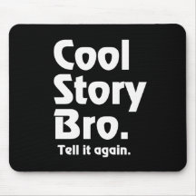 Cool Story Bro. Tell it again.3 Mousepad