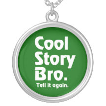 Cool Story Bro. Tell it again. 3 Necklaces