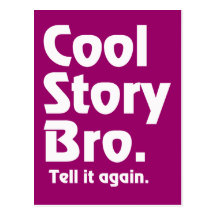 Cool Story Bro. Tell it again.3 Post Cards