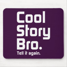 Cool Story Bro. Tell it again. 5 Mouse Pad