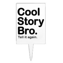 Cool Story Bro. Tell it Again Cake Toppers