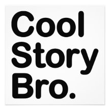 Cool Story Bro. Tell it Again Custom Announcement