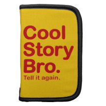 Cool Story Bro. Tell it again. Folio Planner