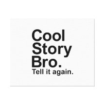 Cool story bro tell it again gallery wrap canvas